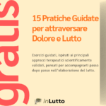 Ebook 15 Esercizi e Pratiche guidate per Attraversare il Dolore del Lutto
