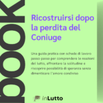 Guida Ricostruirsi dopo la perdita del coniuge